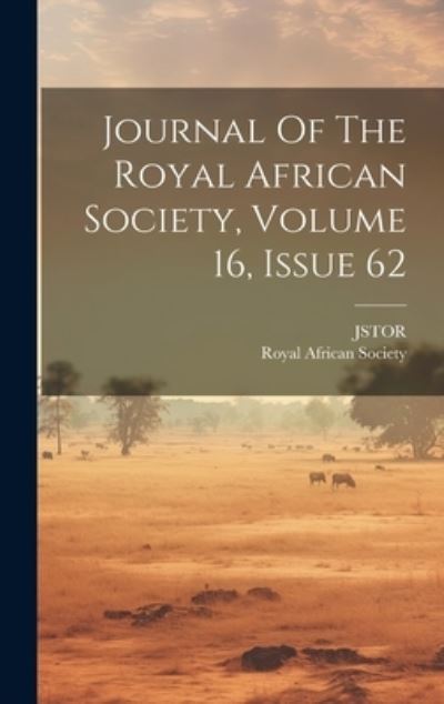 Cover for Royal African Society · Journal of the Royal African Society, Volume 16, Issue 62 (Book) (2023)