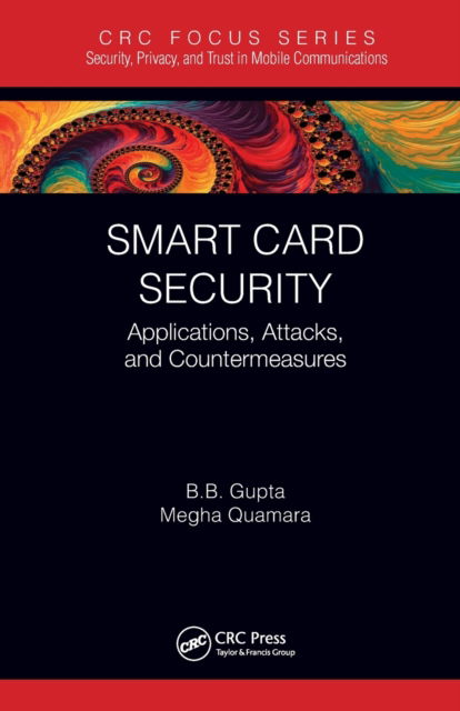 Cover for Gupta, Brij B. (National Institute of Technology Kurukshetra, India) · Smart Card Security: Applications, Attacks, and Countermeasures - Security, Privacy, and Trust in Mobile Communications (Taschenbuch) (2022)