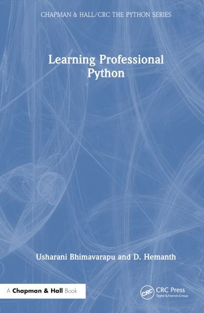 Cover for Bhimavarapu, Usharani (KONERU LAKSHMAIH EDUCATION FOUNDATION VASSDESWARAM, INDIA) · Learning Professional Python: Volume 1: The Basics - Chapman &amp; Hall / CRC The Python Series (Gebundenes Buch) (2023)