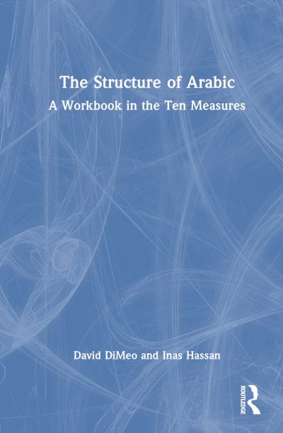 Cover for David DiMeo · The Structure of Arabic: A Workbook in the Ten Measures (Hardcover Book) (2024)