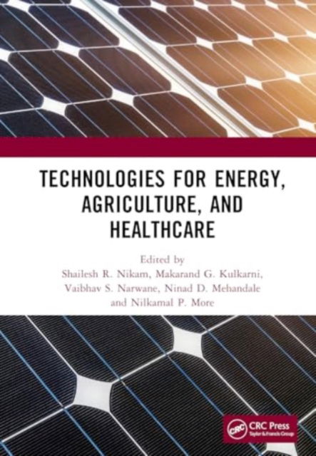 Technologies for Energy, Agriculture, and Healthcare -  - Bøger - Taylor & Francis Ltd - 9781032980256 - 14. februar 2025