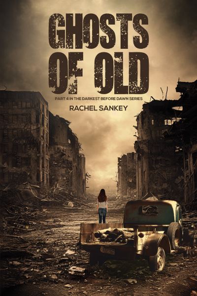 Cover for Rachel Sankey · Ghosts of Old: Part 4 in the Darkest Before Dawn Series (Hardcover Book) (2024)