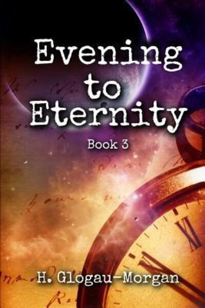 Cover for H Glogau-Morgan · Evening to Eternity (Pocketbok) (2019)