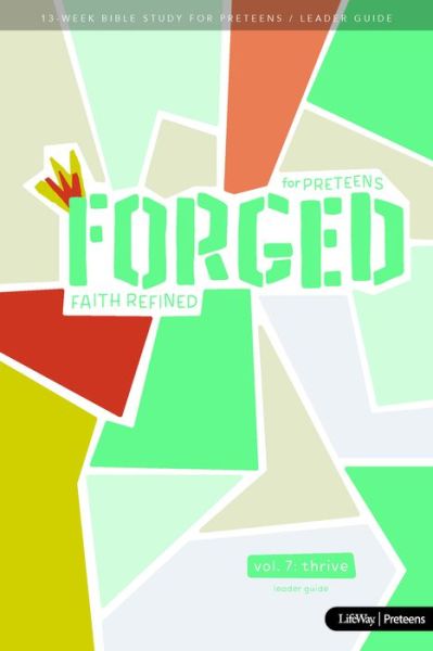 Forged: Faith Refined, Volume 7 Leader Guide - Lifeway Kids - Books - LifeWay Christian Resources - 9781087724256 - February 1, 2021