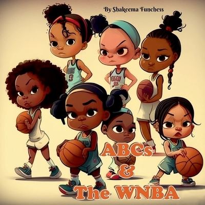 ABCs and the WNBA - Shakeema Funchess - Livros - Indy Pub - 9781088095256 - 6 de abril de 2023