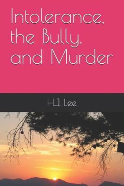 Cover for H J Lee · Intolerance, the Bully, and Murder (Paperback Book) (2019)