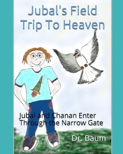 Cover for Baum · Jubal's Field Trip to Heaven (Bok) (2019)