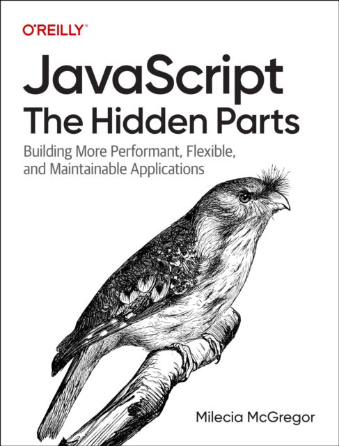 Cover for Milecia McGregor · Full-Stack JavaScript Strategies: The Hidden Parts Every Mid-Level Developer Needs to Know (Paperback Book) (2025)