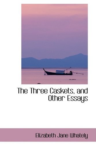 Cover for Elizabeth Jane Whately · The Three Caskets, and Other Essays (Paperback Bog) (2009)