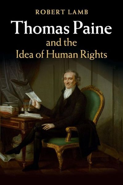 Cover for Lamb, Robert (University of Exeter) · Thomas Paine and the Idea of Human Rights (Paperback Book) (2017)