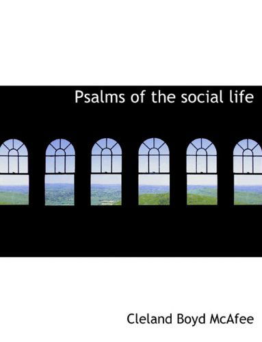 Cover for Cleland Boyd Mcafee · Psalms of the Social Life (Paperback Book) (2009)