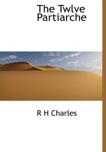 Cover for R H Charles · The Twlve Partiarche (Inbunden Bok) (2009)