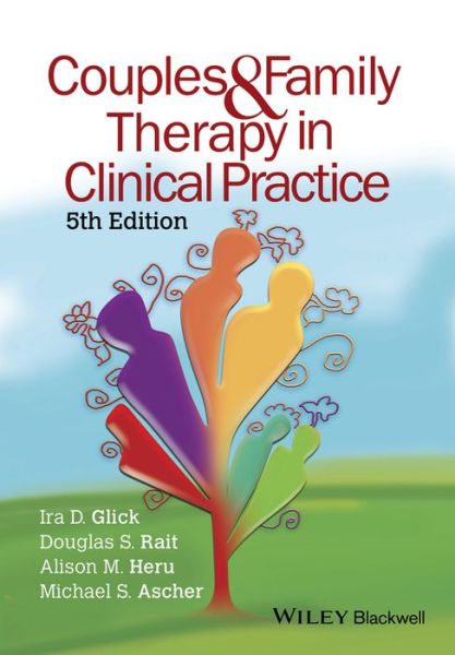 Cover for Glick, Ira D. (Professor Emeritus, Stanford University School of Medicine, Stanford, CA, US) · Couples and Family Therapy in Clinical Practice (Paperback Book) (2015)