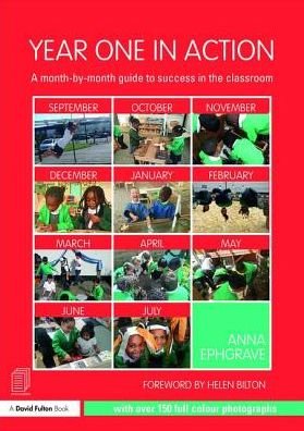 Cover for Ephgrave, Anna (Assistant Head Teacher, Carterhatch Infant School, UK) · Year One in Action: A Month-by-Month Guide to Taking Early Years Pedagogy into KS1 (Taschenbuch) (2017)