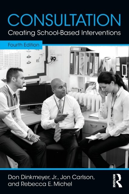 Cover for Dinkmeyer, Jr., Don (Western Kentucky University) · Consultation: Creating School-Based Interventions (Paperback Book) (2015)