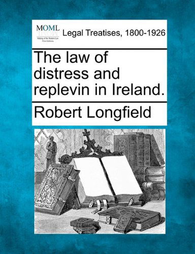 Cover for Robert Longfield · The Law of Distress and Replevin in Ireland. (Paperback Book) (2010)