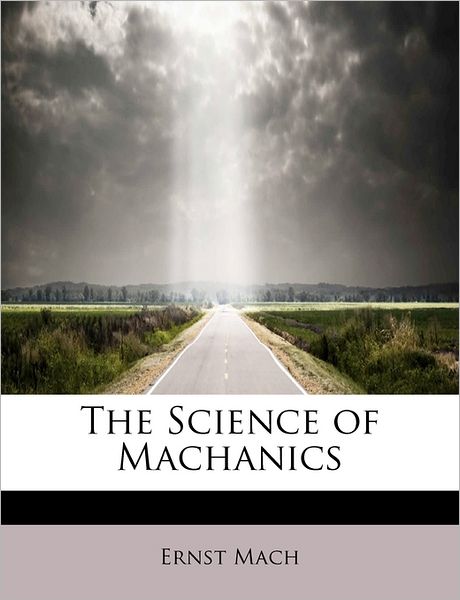 Cover for Ernst Mach · The Science of Machanics (Taschenbuch) (2011)