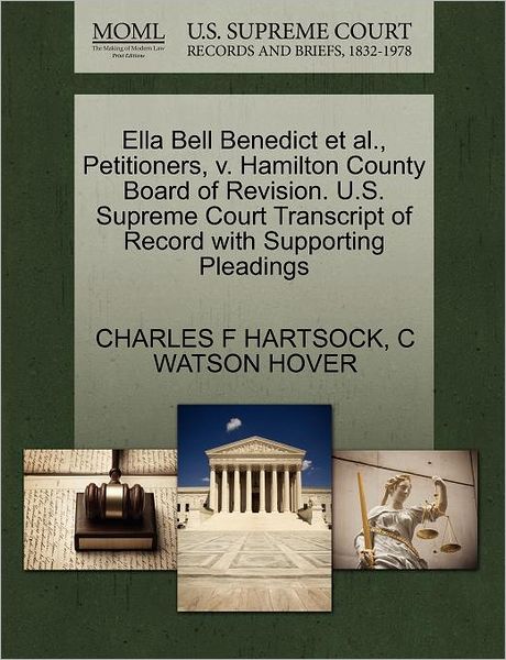 Cover for Charles F Hartsock · Ella Bell Benedict et Al., Petitioners, V. Hamilton County Board of Revision. U.s. Supreme Court Transcript of Record with Supporting Pleadings (Paperback Book) (2011)