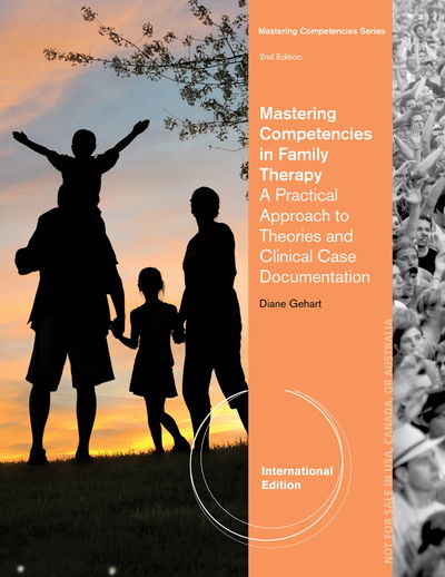 Cover for Gehart, Diane (California State University, Northridge) · Mastering Competencies in Marrige and Family Therapy: A Practical Approach to Theory and Clinical Case Documentation, International Edition (Paperback Book) (2013)