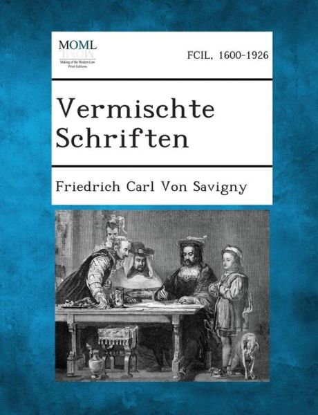 Cover for Friedrich Carl Von Savigny · Vermischte Schriften (Pocketbok) (2013)