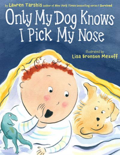 Cover for Lauren Tarshis · Only My Dog Knows I Pick My Nose (Hardcover Book) (2021)