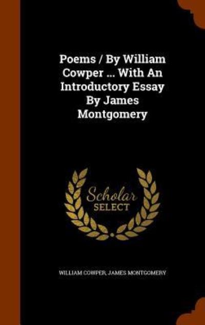 Cover for William Cowper · Poems / By William Cowper ... with an Introductory Essay by James Montgomery (Hardcover Book) (2015)