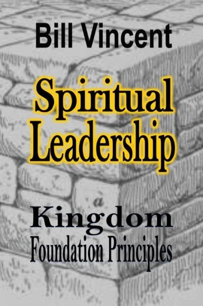 Cover for Bill Vincent · Spiritual Leadership (Paperback Book) (2017)