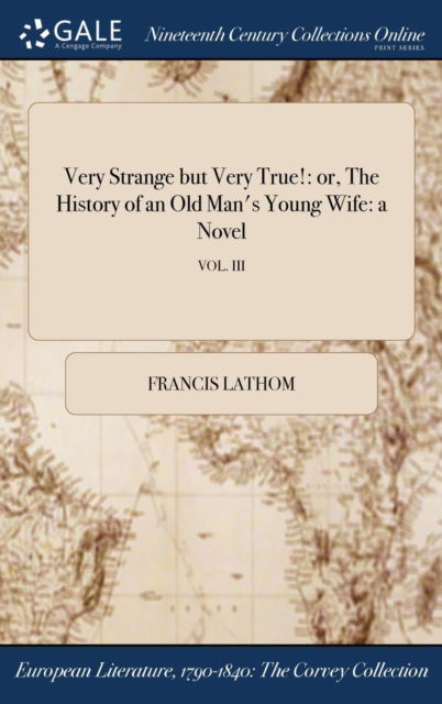 Cover for Francis Lathom · Very Strange but Very True! : or, The History of an Old Man's Young Wife (Hardcover Book) (2017)