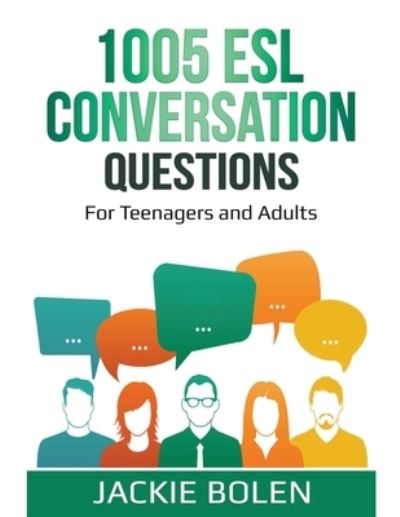 Cover for Jackie Bolen · 1005 ESL Conversation Questions: For Teenagers and Adults (Paperback Book) (2020)