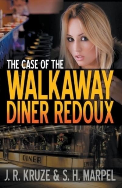 Cover for J R Kruze · The Case of the Walkaway Diner Redoux (Paperback Bog) (2020)