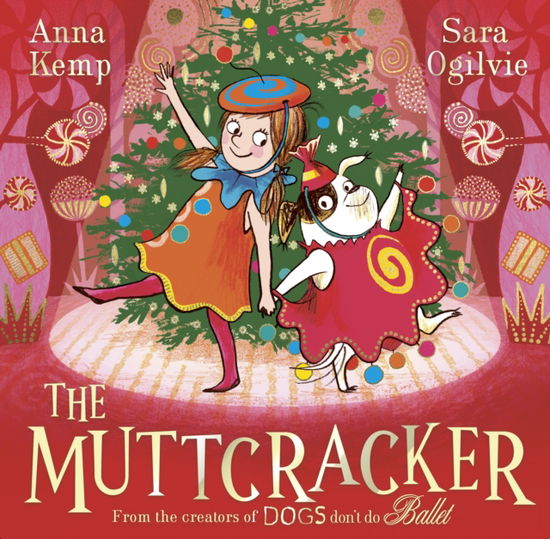 The Muttcracker: a Christmas cracker from the creators of Dogs Don't Do Ballet - Anna Kemp - Books - Simon & Schuster Ltd - 9781398530256 - November 7, 2024