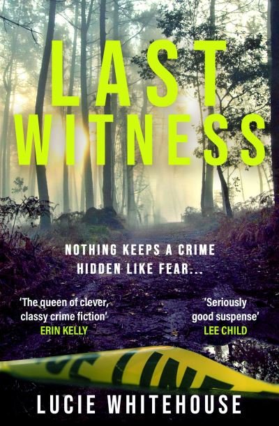 Cover for Lucie Whitehouse · Last Witness: The brand new 2024 crime thriller that will keep you up all night (Paperback Book) (2024)