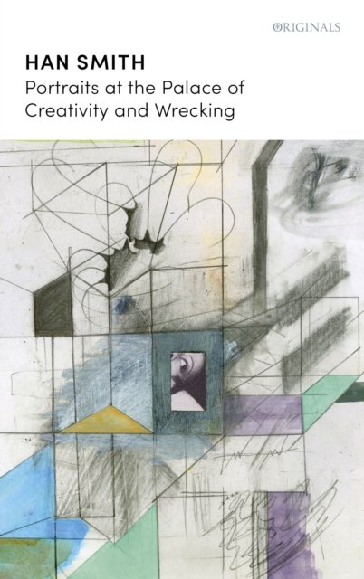 Cover for Han Smith · Portraits at the Palace of Creativity and Wrecking: A John Murray Original (Paperback Book) (2024)