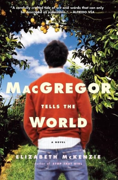 Cover for Elizabeth Mckenzie · Macgregor Tells the World: a Novel (Taschenbuch) (2007)