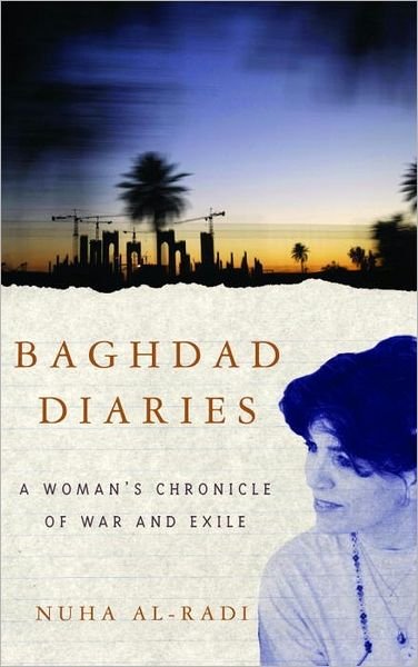 Cover for Nuha Al-radi · Baghdad Diaries: a Woman's Chronicle of War and Exile (Paperback Book) (2003)