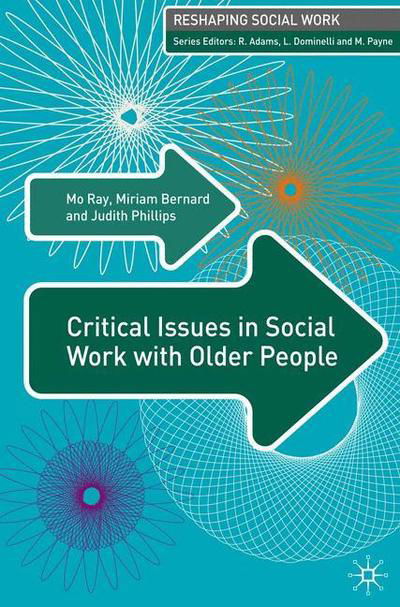 Cover for Mo G. Ray · Critical Issues in Social Work With Older People - Reshaping Social Work (Paperback Bog) (2008)