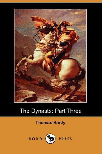 Cover for Thomas Defendant Hardy · The Dynasts: Part Three (Dodo Press) (Paperback Book) (2007)