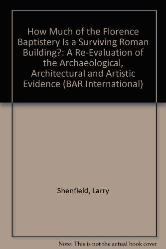 Cover for Larry Shenfield · How Much of the Florence Baptistery is a Surviving Roman Building? (British Archaeological Reports British Series) (Paperback Book) (2008)