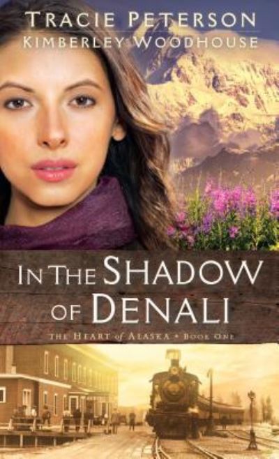 In The Shadow Of Denali - Tracie Peterson - Książki - Thorndike Press Large Print - 9781410496256 - 4 stycznia 2017