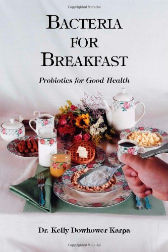 Cover for Kelly Dowhower Karpa · Bacteria for Breakfast: Probiotics for Good Health (Paperback Book) (2003)