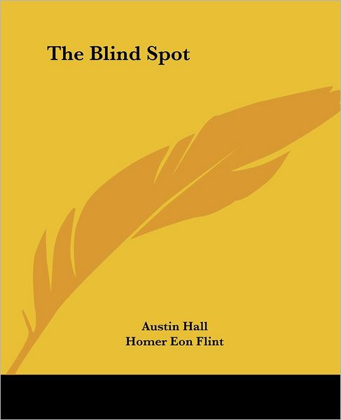 Cover for Homer Eon Flint · The Blind Spot (Paperback Book) (2004)