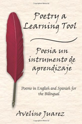 Cover for Avelino Juarez · Poetry a Learning Tool Poesia Un Intrumento De Aprendizaje: Poems in English and Spanish for the Bilingual (Pocketbok) [Spanish edition] (2005)