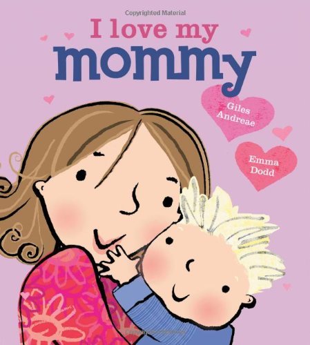 Cover for Giles Andreae · I Love My Mommy (Kartongbok) [Brdbk Rep edition] (2013)