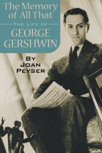 Cover for Joan Peyser · The Memory of All That: The Life of George Gershwin (Paperback Book) [Revised edition] (2006)