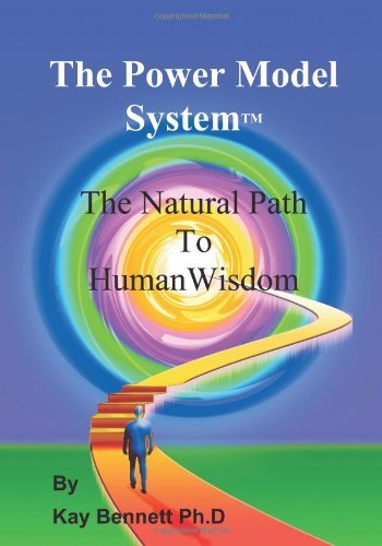 Cover for Kay Bennett · The Power Model System?: the Natural Path to Human Wisdom (Pocketbok) (2008)