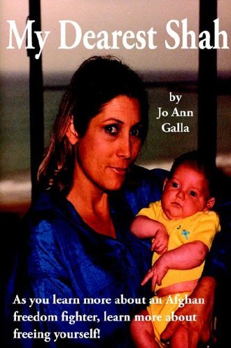 Cover for Jo Ann Galla · My Dearest Shah: As You Learn More About an Afghan Freedom Fighter, Learn More About Freeing Yourself! (Taschenbuch) (2006)