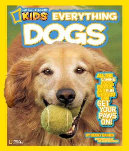 Cover for Becky Baines · National Geographic Kids Everything Dogs: All the Canine Facts, Photos, and Fun You Can Get Your Paws On! - National Geographic Kids Everything (Hardcover Book) (2012)