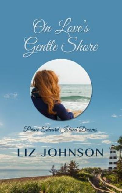 Cover for Liz Johnson · On Love's Gentle Shore (Book) (2017)