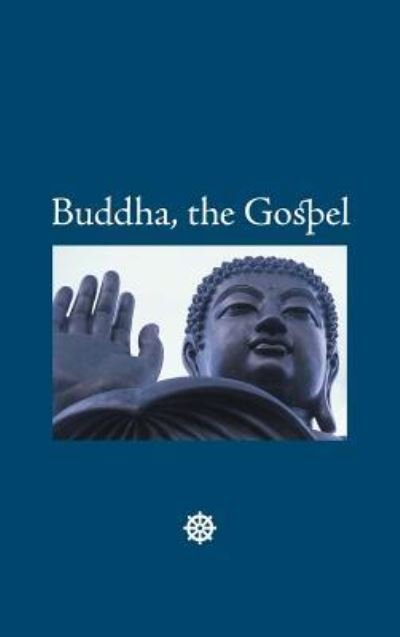 Cover for Gautama Buddha · Buddha, the Gospel (Hardcover bog) (2008)