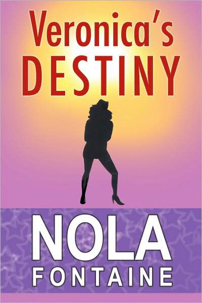 Veronica's Destiny - Nola Fontaine - Bücher - AuthorHouse - 9781434384256 - 13. Juni 2008